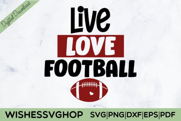 Live Love Football SVG PNG for Crafts and Graphics